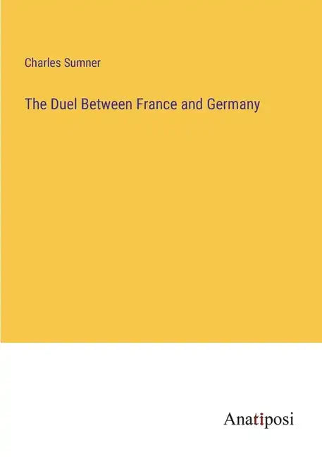 The Duel Between France and Germany - Paperback
