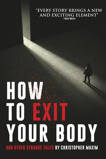 How To Exit Your Body and Other Strange Tales - Paperback