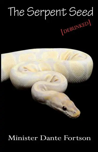 The Serpent Seed: Debunked - Paperback