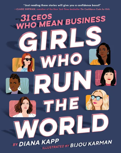 Girls Who Run the World: 31 Ceos Who Mean Business - Hardcover
