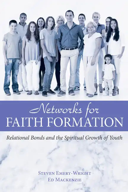 Networks for Faith Formation: Relational Bonds and the Spiritual Growth of Youth - Hardcover