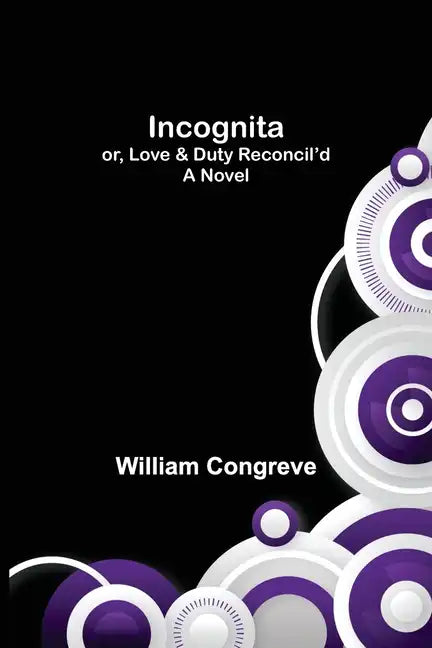Incognita; or, Love & Duty Reconcil'd. A Novel - Paperback