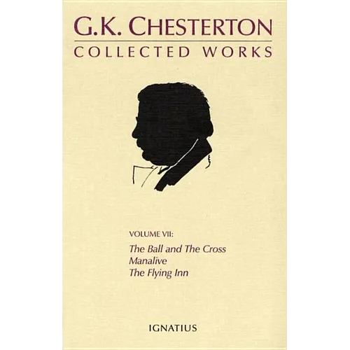 The Collected Works of G. K. Chesterton: The Ball and the Cross/Manalive/The Flying Inn - Paperback