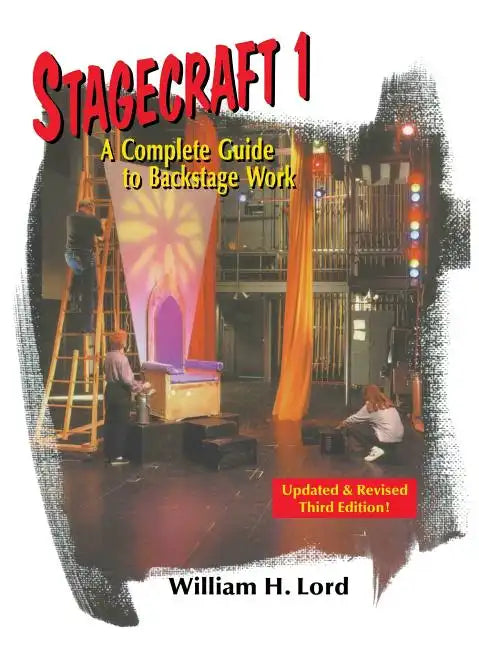 Stagecraft 1: A Complete Guide to Backstage Work - Hardcover