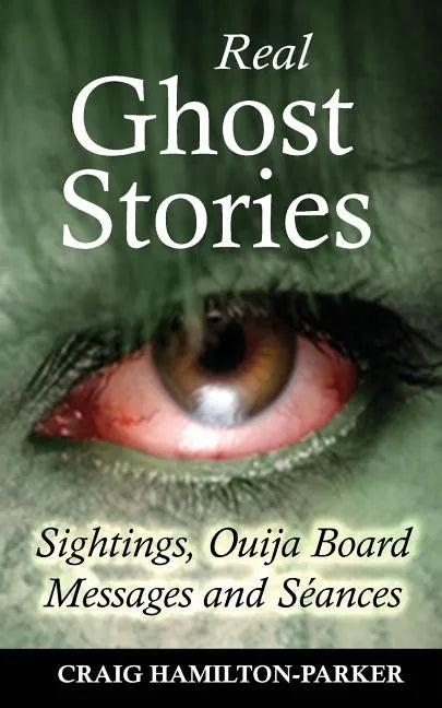 Real Ghost Stories - Sightings, Ouija Board Messages and Seances. - Paperback