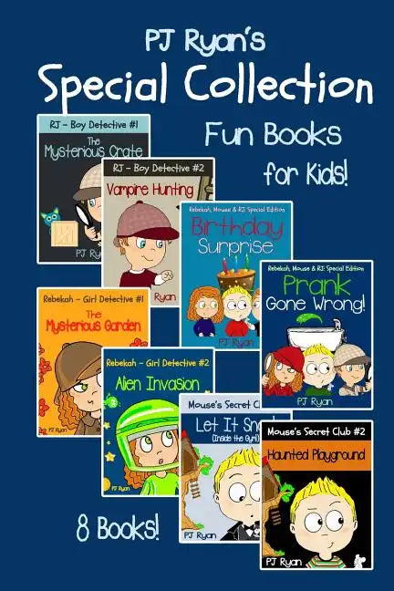 A PJ Ryan Special Collection: 8 Fun Short Stories For Kids Who Like Mysteries and Pranks! - Paperback