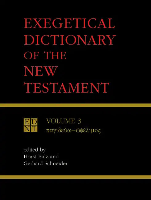 Exegetical Dictionary of the New Testament, Vol. 3 - Paperback
