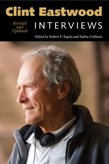 Clint Eastwood: Interviews, Revised and Updated - Hardcover