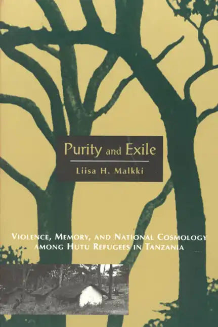 Purity and Exile: Violence, Memory, and National Cosmology among Hutu Refugees in Tanzania - Paperback