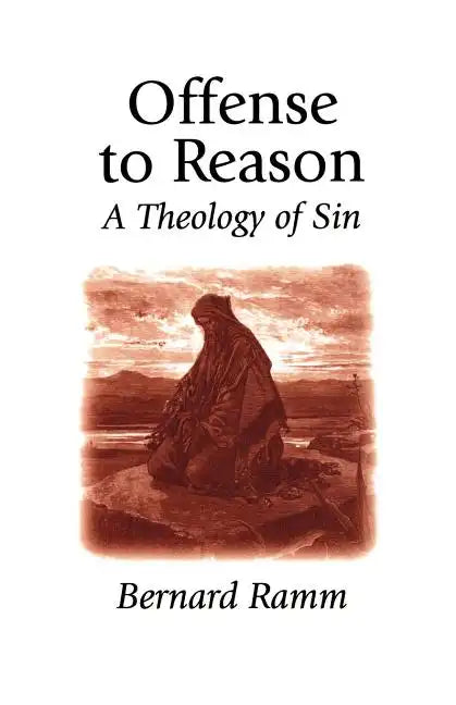 Offense to Reason: A Theology of Sin - Paperback