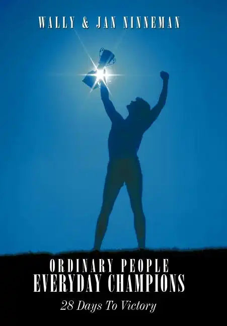 Ordinary People - Everyday Champions: 28 Days To Victory - Hardcover