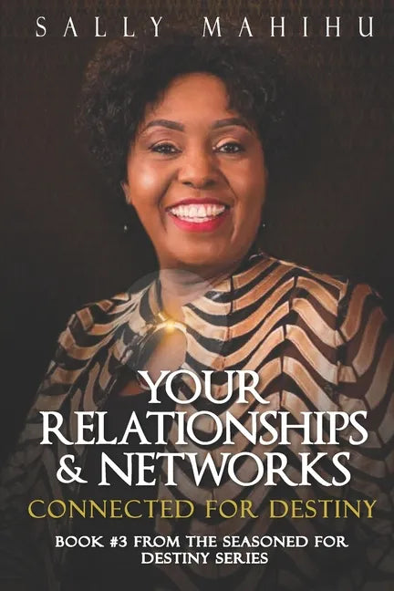 Your Relationships and Networks: Connected for Destiny - Paperback
