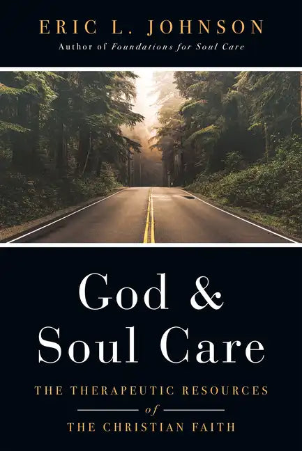 God and Soul Care: The Therapeutic Resources of the Christian Faith - Hardcover