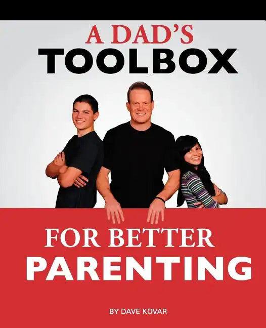 A Dad's Toolbox for Better Parenting - Paperback