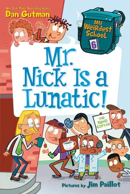 My Weirdest School #6: Mr. Nick Is a Lunatic! - Paperback