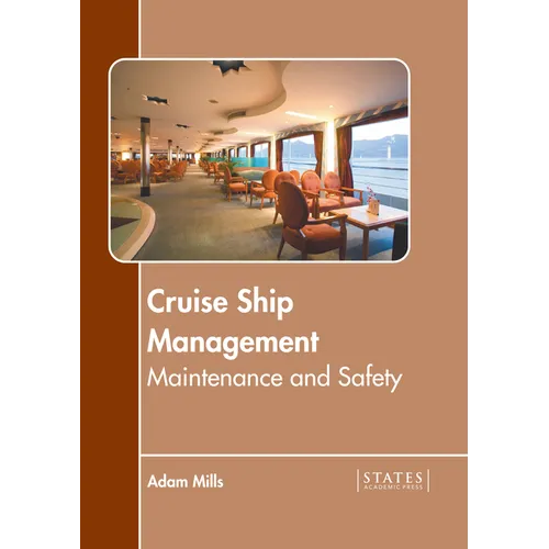 Cruise Ship Management: Maintenance and Safety - Hardcover