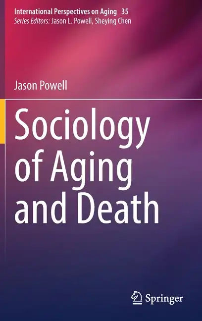 Sociology of Aging and Death - Hardcover