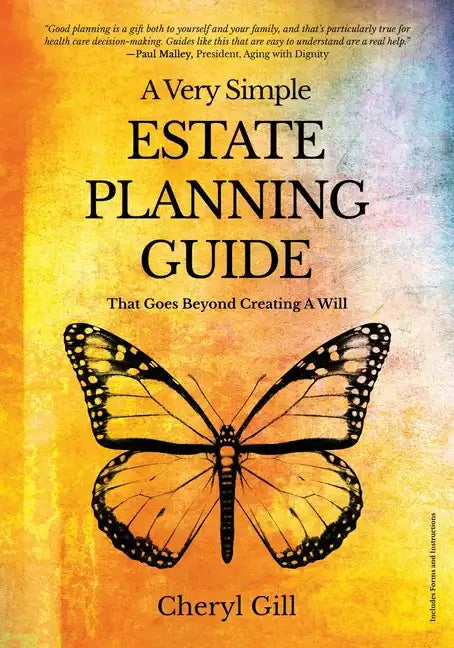 A Very Simple Estate Planning Guide That Goes Beyond Creating a Will - Paperback