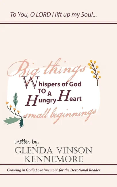 Whispers of God to a Hungry Heart: Growing in God's Love 'Memoir' for the Devotional Reader - Hardcover