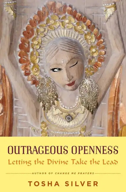 Outrageous Openness: Letting the Divine Take the Lead - Paperback