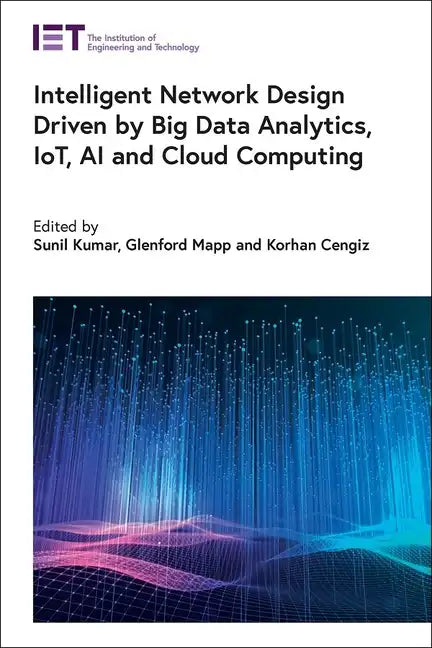 Intelligent Network Design Driven by Big Data Analytics, Iot, AI and Cloud Computing - Hardcover