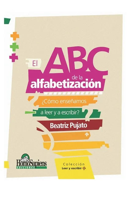 El ABC de la Alfabetización: ¿cómo enseñamos a leer y a escribir? - Paperback
