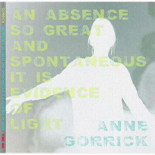 An Absence So Great and Spontaneous it is Evidence of Light - Paperback