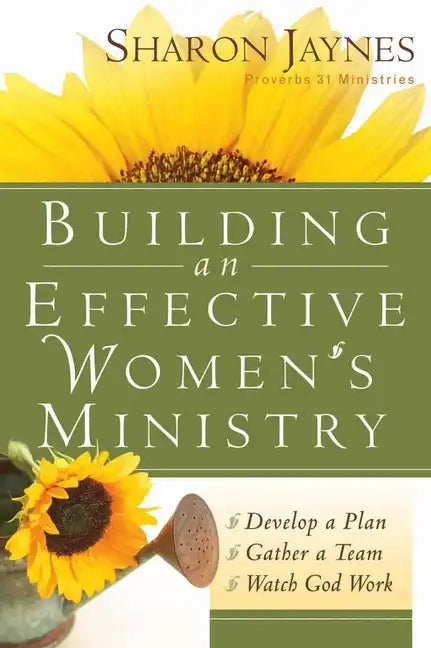 Building an Effective Women's Ministry: *Develop a Plan *Gather a Team * Watch God Work - Paperback