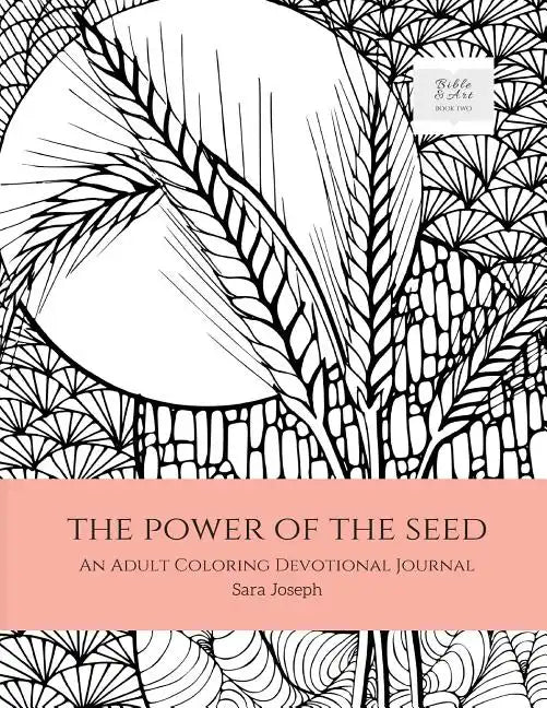 The Power of the Seed: An Adult Coloring Devotional Journal - Paperback