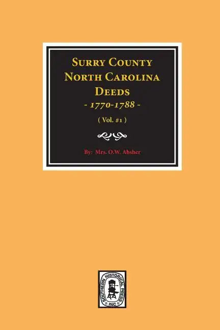 Surry County, North Carolina Deeds, 1770-1788. (Vol. #1) - Paperback