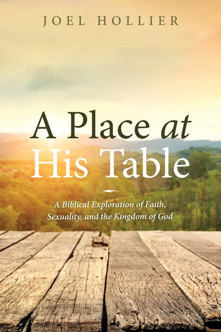 A Place at His Table: A Biblical Exploration of Faith, Sexuality, and the Kingdom of God - Paperback
