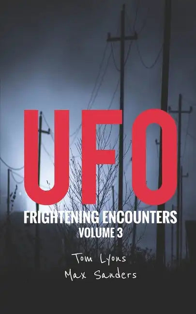 UFO Frightening Encounters: Volume 3 - Paperback