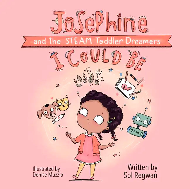 I Could Be: Josephine and the Steam Toddler Dreamers - Board Book