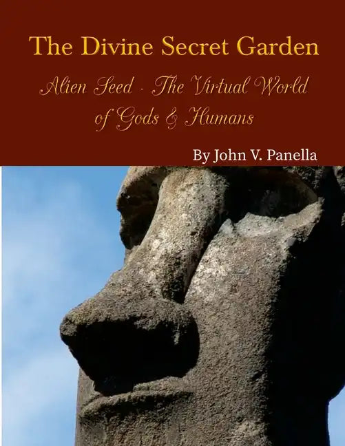 The Divine Secret Garden - Alien Seed - The Virtual World of Gods & Humans PAPERBACK - Paperback