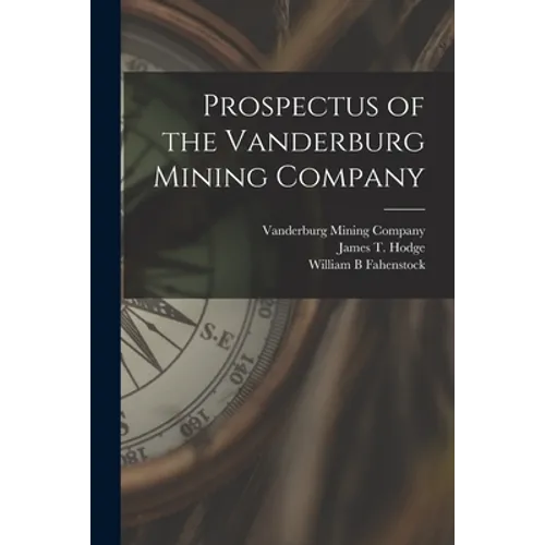 Prospectus of the Vanderburg Mining Company - Paperback