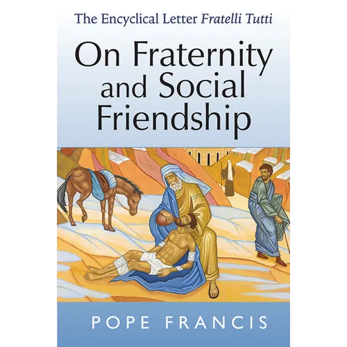 On Fraternity and Social Friendship: The Encyclical Letter Fratelli Tutti - Paperback