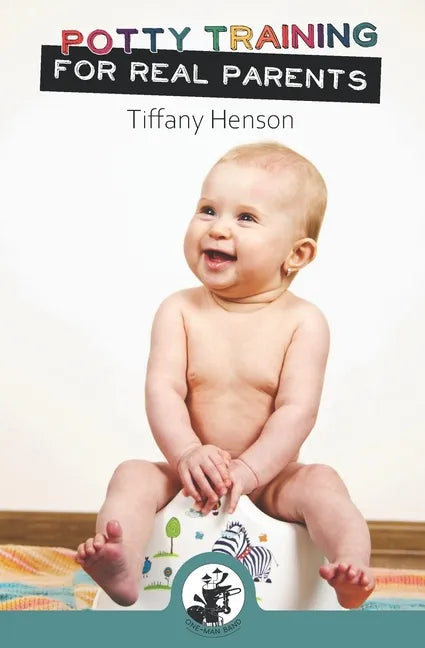 Potty Training for Real Parents - Paperback