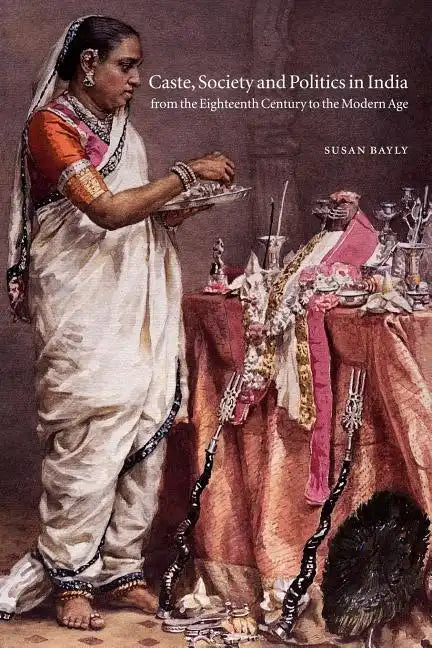 Caste, Society and Politics in India from the Eighteenth Century to the Modern Age - Paperback