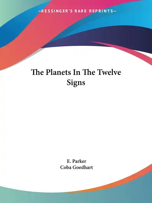 The Planets In The Twelve Signs - Paperback