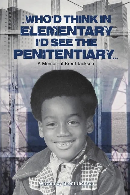 Who'd Think in Elementary, I'd See the Penitentary - Paperback