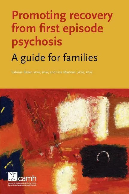 Promoting Recovery from First Episode Psychosis: A Guide for Families - Paperback