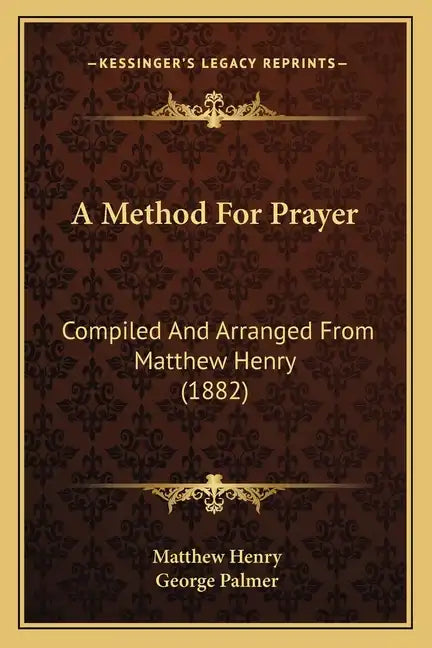 A Method For Prayer: Compiled And Arranged From Matthew Henry (1882) - Paperback