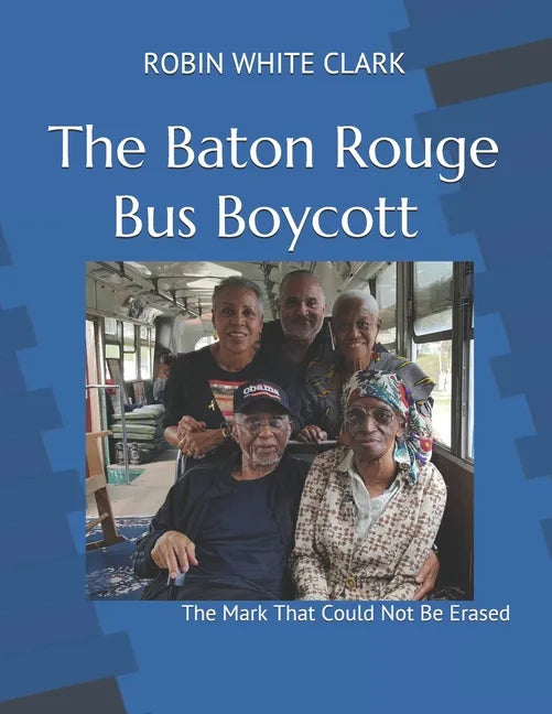 The Baton Rouge Bus Boycott: The Mark That Could Not Be Erased - Paperback