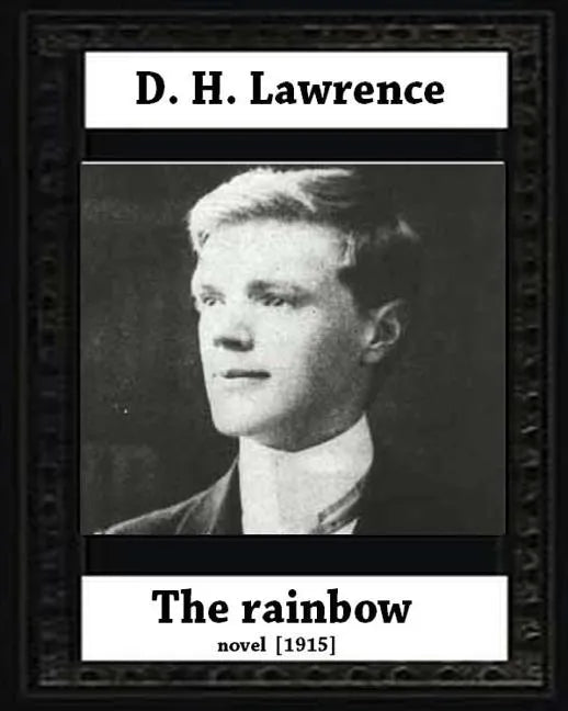 The Rainbow (1915) by D. H. Lawrence (novel) - Paperback