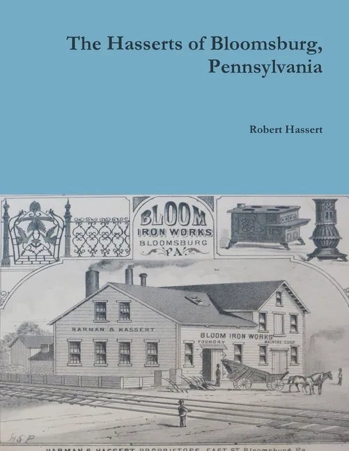 The Hasserts of Bloomsburg, Pennsylvania - Paperback