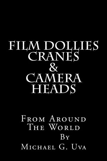Film Dollies-Cranes-&-Camera Heads From Around The World - Paperback