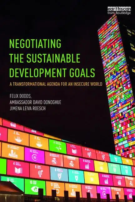 Negotiating the Sustainable Development Goals: A Transformational Agenda for an Insecure World - Paperback