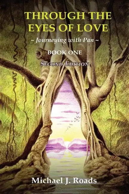 Through the Eyes of Love: Journeying with Pan, Book One - Paperback