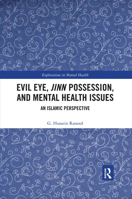 Evil Eye, Jinn Possession, and Mental Health Issues: An Islamic Perspective - Paperback