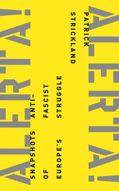 Alerta! Alerta!: Snapshots of Europe's Anti-Fascist Struggle - Paperback